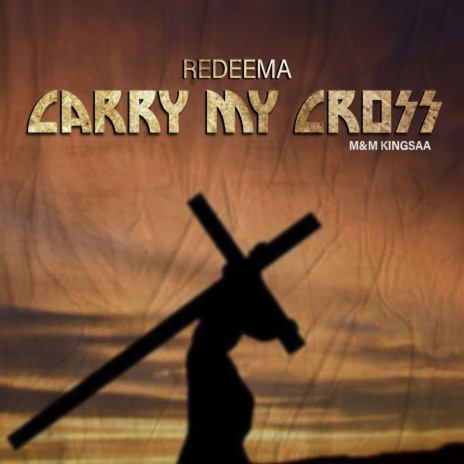 Carry My Cross | Boomplay Music