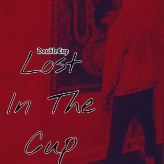 Lost In The Cup
