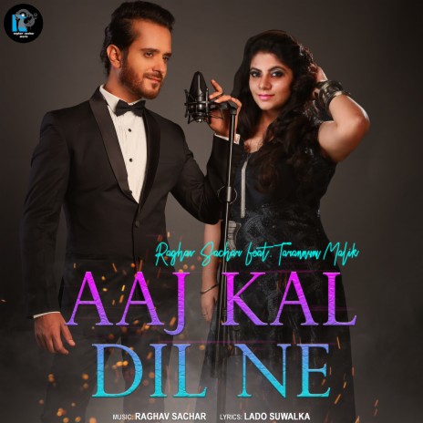 Aaj Kal Dil Ne ft. Tarannum Malik Jain | Boomplay Music