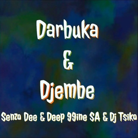 Darbuka & Djembe ft. Deep_99ine_SA & Dj Tsiko