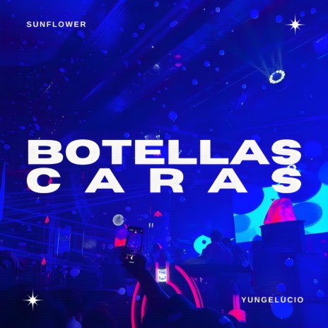 Botellas Caras ft. yungelucio | Boomplay Music
