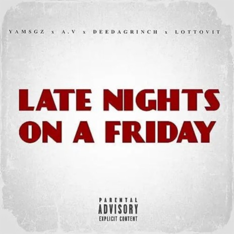 Late Nights On a Friday ft. SweepersENT, Av Gzz, DeeDaGrinch & LottoVit | Boomplay Music