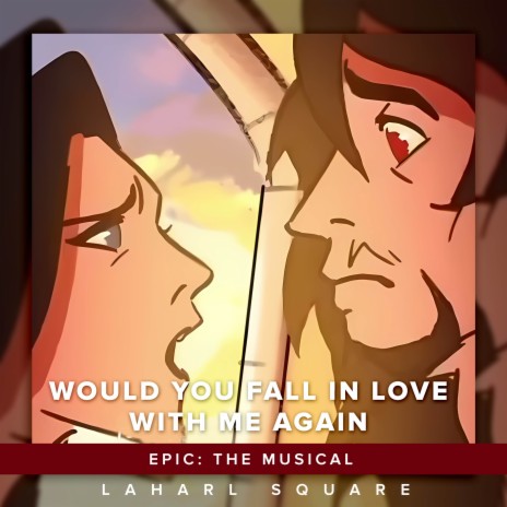 Would You Fall in Love with Me Again (From Epic: The Musical) (Spanish Cover) | Boomplay Music