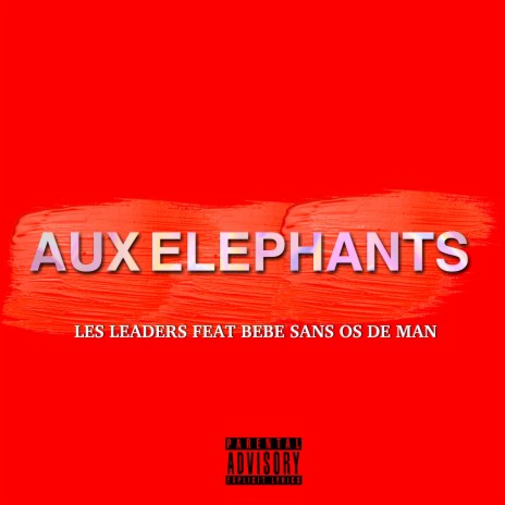 Aux Elephants ft. BEBE SANS OS DE MAN | Boomplay Music