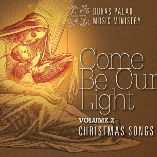 Come Be Our Light, Vol. 2 (Christmas Songs)