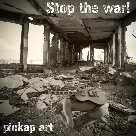 Stop the war! | Boomplay Music