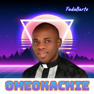 Omeokachie lyrics | Boomplay Music
