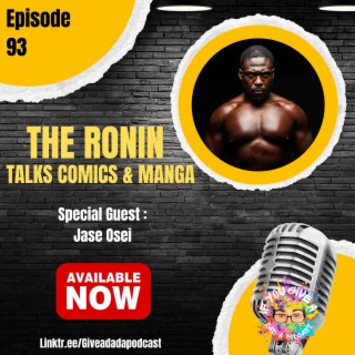 The Ronin Talks Comics & Manga (Guest: Jase Osei)