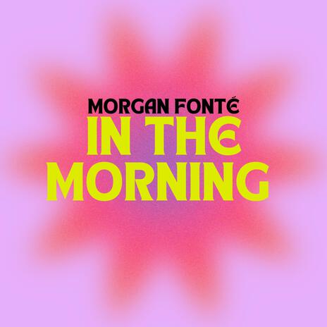 IN THE MORNING | Boomplay Music