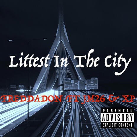 Littest In The City ft. JM26 & XP | Boomplay Music