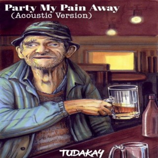 Party My Pain Away (Acoustic Version)