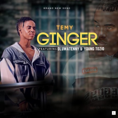 Ginger ft. Oluwatenny & Young Tozio | Boomplay Music