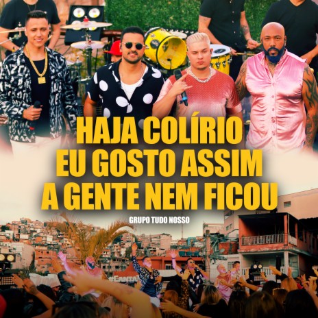 Haja Colirio / Eu Gosto Assim / A Gente Nem Ficou (Ao Vivo) | Boomplay Music