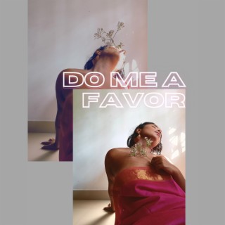 Do me a favor ft. Vavae lyrics | Boomplay Music