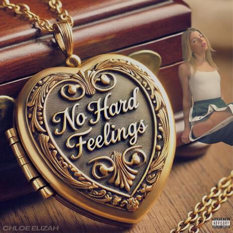 No Hard Feelings | Boomplay Music