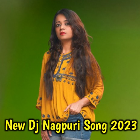 New Dj Nagpuri Song 2023 | Boomplay Music