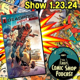 Deadpool, Badder Blood: 1/23/24