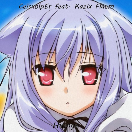 Huinya (prod. by ceisxolper) ft. Kazix Flaem | Boomplay Music