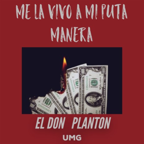 Me La Vivo a Mi Puta Manera ft. PLANTON
