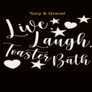 Live, Laugh, Toaster Bath (Rough Demo) lyrics | Boomplay Music