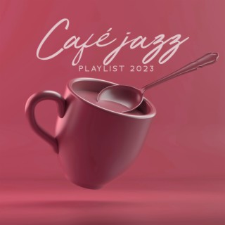Café jazz playlist 2023: Des moments de détente avec du jazz doux, Bar des incontournables du lounge & (Saxophone, piano et guitare)