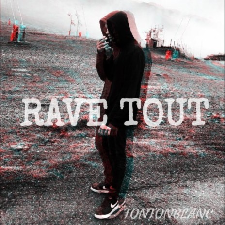 RAVE TOUT | Boomplay Music