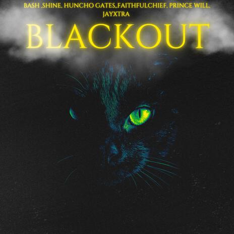 Black Out!!! ft. Bash, Shine, Huncho Gates, Faithful Chief & Prince William