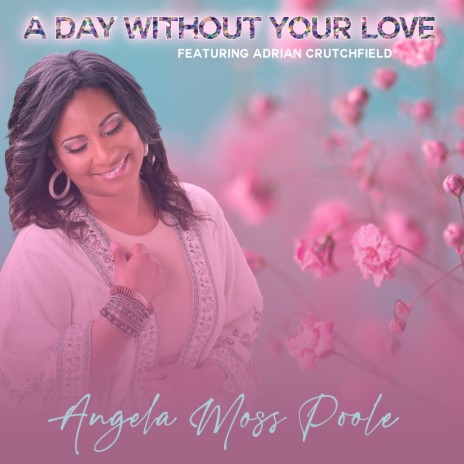 A Day Without Your Love ft. Adrian Crutchfield | Boomplay Music