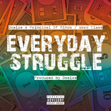 EVERYDAY STRUGGLE ft. Principal Of Minds & Word Class | Boomplay Music