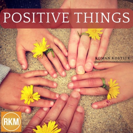 Positive Things | Boomplay Music