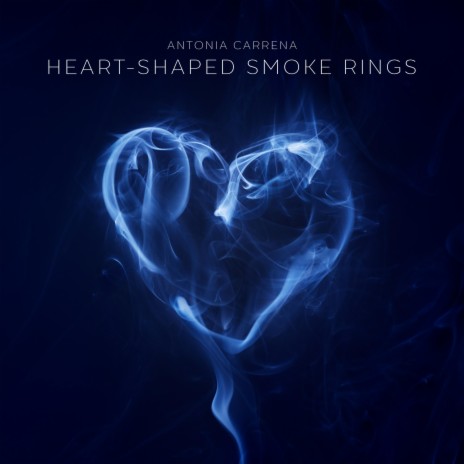 Heart-Shaped Smoke Rings | Boomplay Music