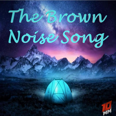 The Brown Noise Song | Boomplay Music
