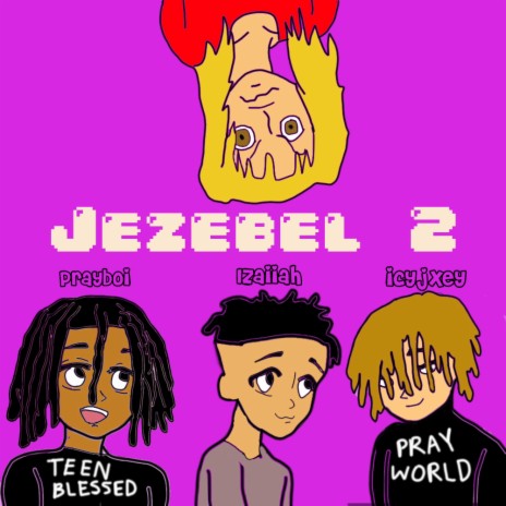 Jezebel 2! ft. Izaiiah & icyjxey | Boomplay Music
