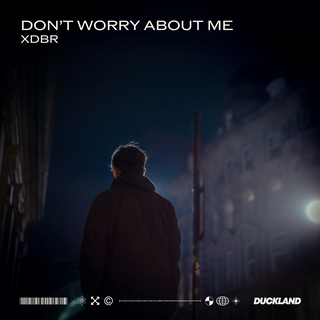 don't worry about me