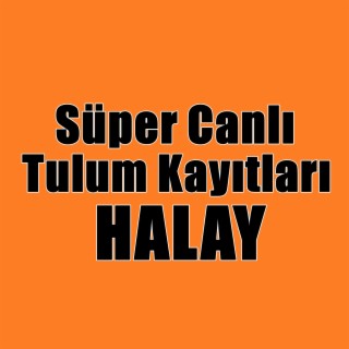 Süper Canlı Tulum Halayları