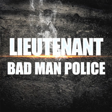 BAD MAN POLICE | Boomplay Music