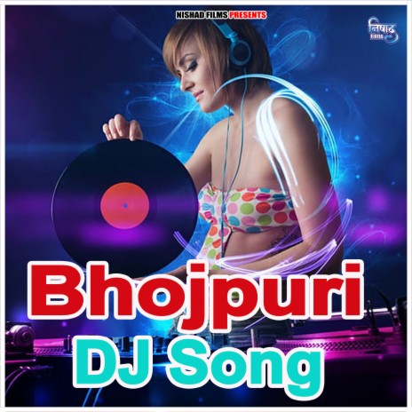 Bhojpuri Dj Song | Boomplay Music