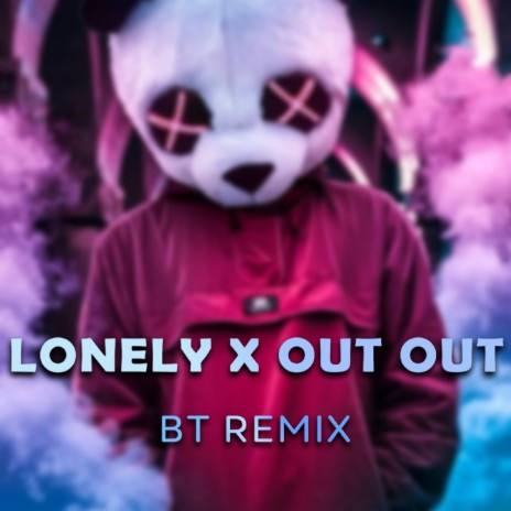 Lonely x Out Out | Boomplay Music