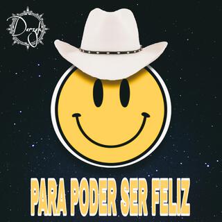 Para Poder Ser Feliz