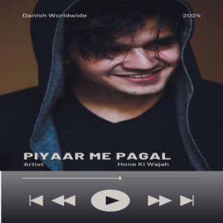 Piyaar Me Pagal (feat. Danish Worldwide & Danish records)