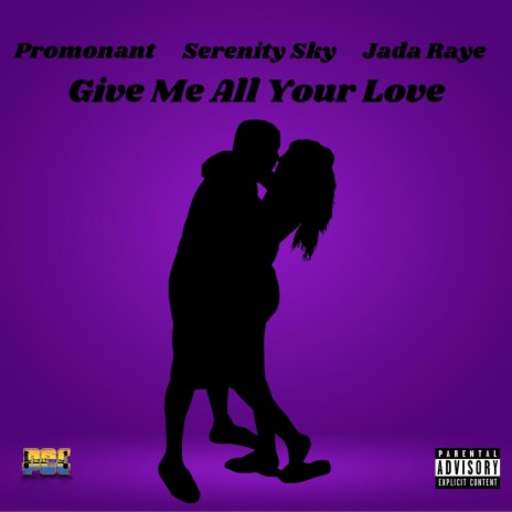 Give Me All Your Love (Radio Edit) ft. Serenity Sky & Jada Raye