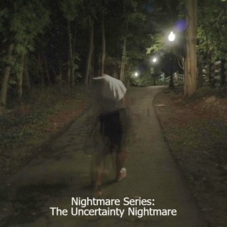 Nightmare Series II: The Uncertainty Nightmare