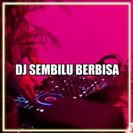 DJ Sembilu Berbisa Breakbeat | Boomplay Music