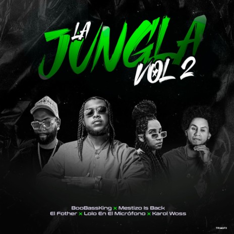 La Jungla, Vol. 2 ft. Mestizo Is Back, El Fother, Lolo En El Microfono & Karol Woss