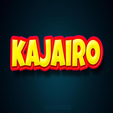 Kajairo | Boomplay Music