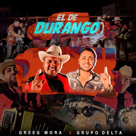 El De Durango ft. Grupo Delta Norteño | Boomplay Music