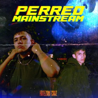 PERREO MAINSTREAM