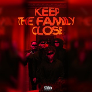 KEEP THE FAMILY CLOSE lyrics | Boomplay Music