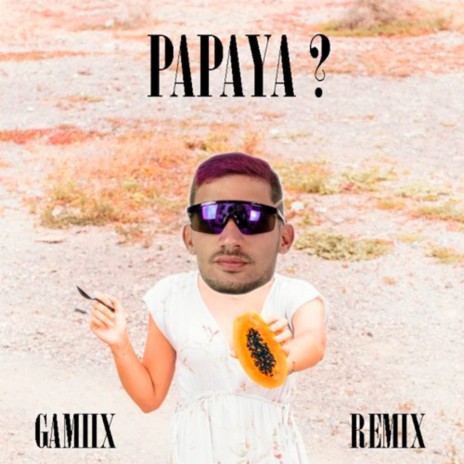 PAPAYA (Remix)