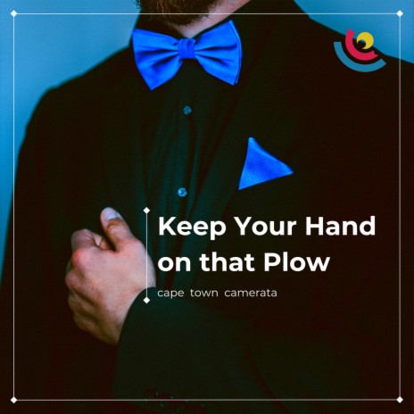 Keep Your Hand on That Plow | Boomplay Music